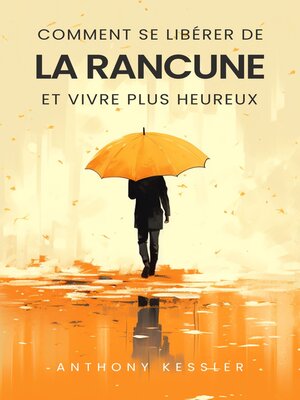 cover image of Comment Se Libérer De La Rancune Et Vivre Plus Heureux